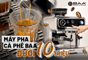 Máy pha cà phê BAA dưới 10 triệu liệu có đủ dùng? Đánh giá thực tế cho quán cafe mới mở